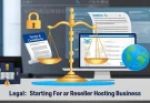 Legal Considerations for Starting a Reseller Hosting Business